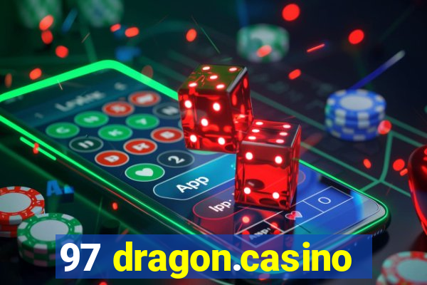 97 dragon.casino